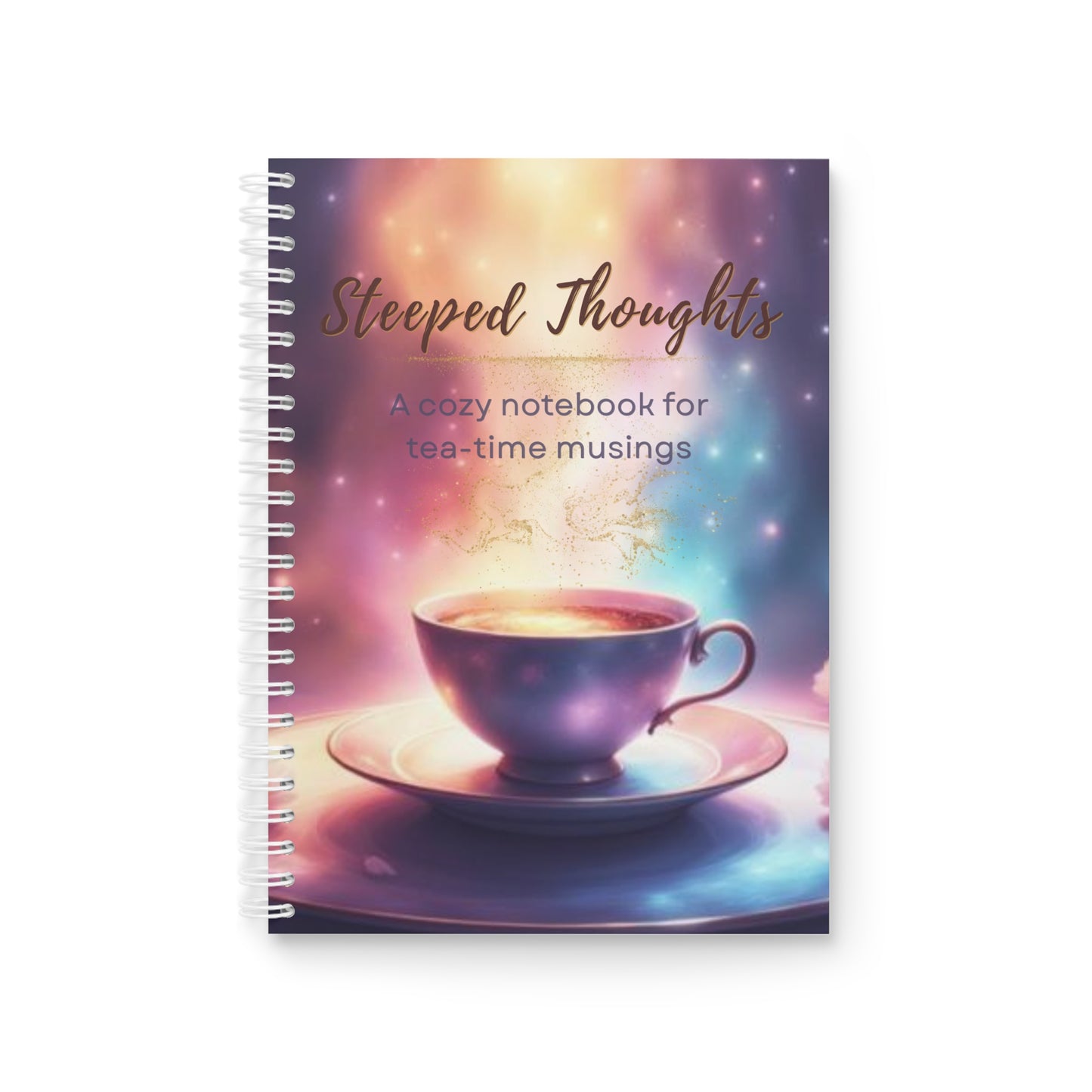 Steeped Thoughts – A Dreamy Notebook for Tea-Time Musings