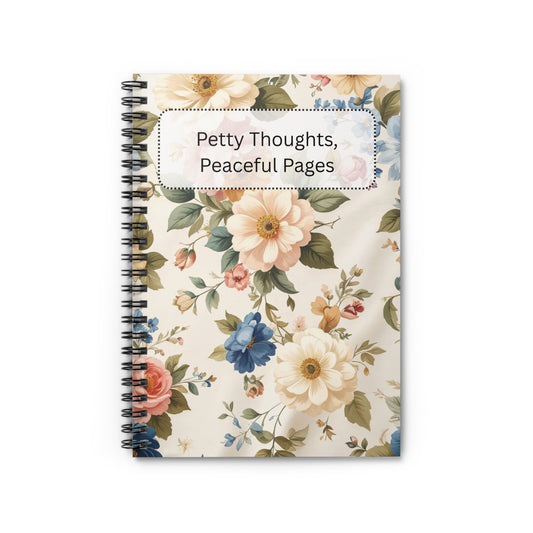 Floral 'Petty Thoughts, Peaceful Pages' Spiral Notebook