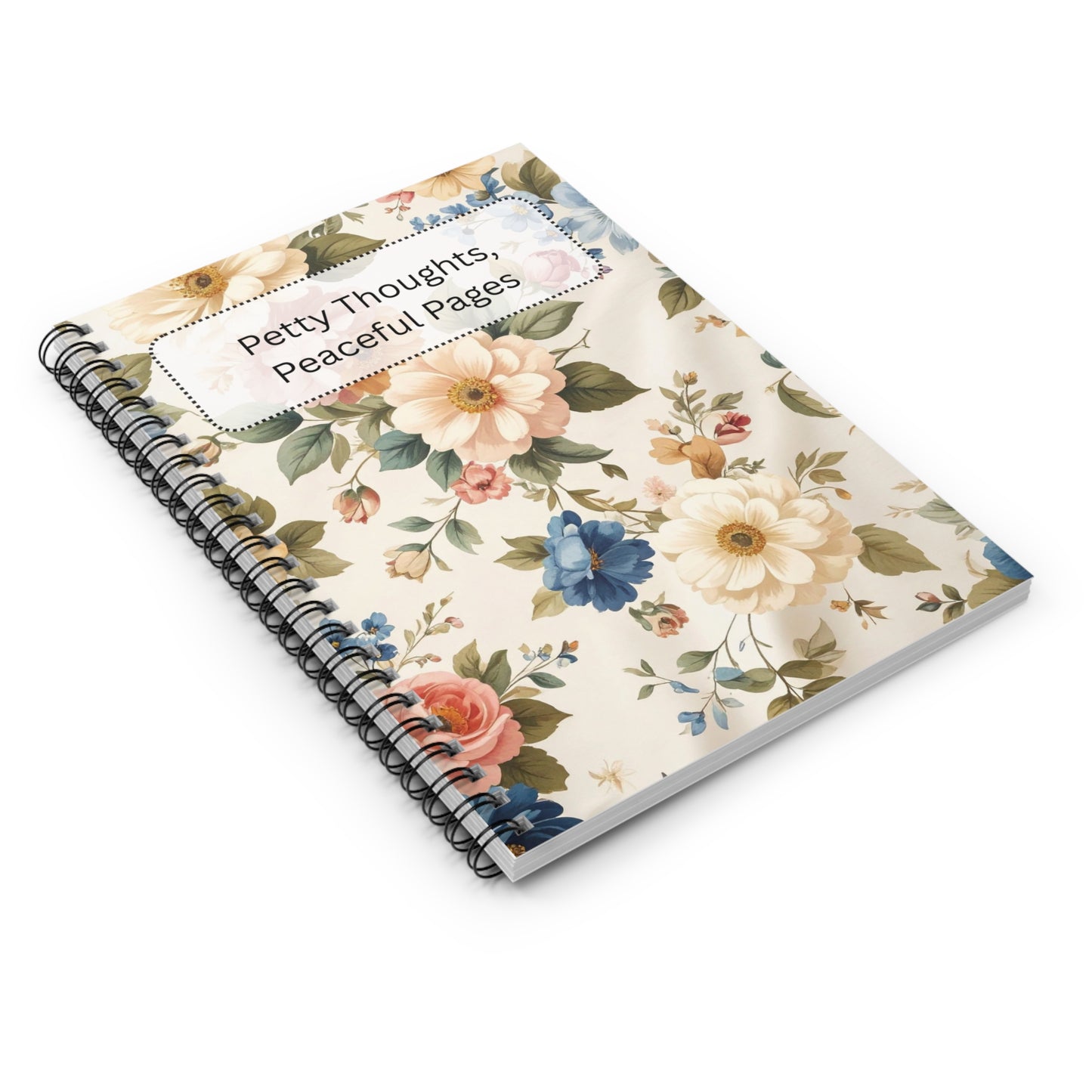 Floral 'Petty Thoughts, Peaceful Pages' Spiral Notebook